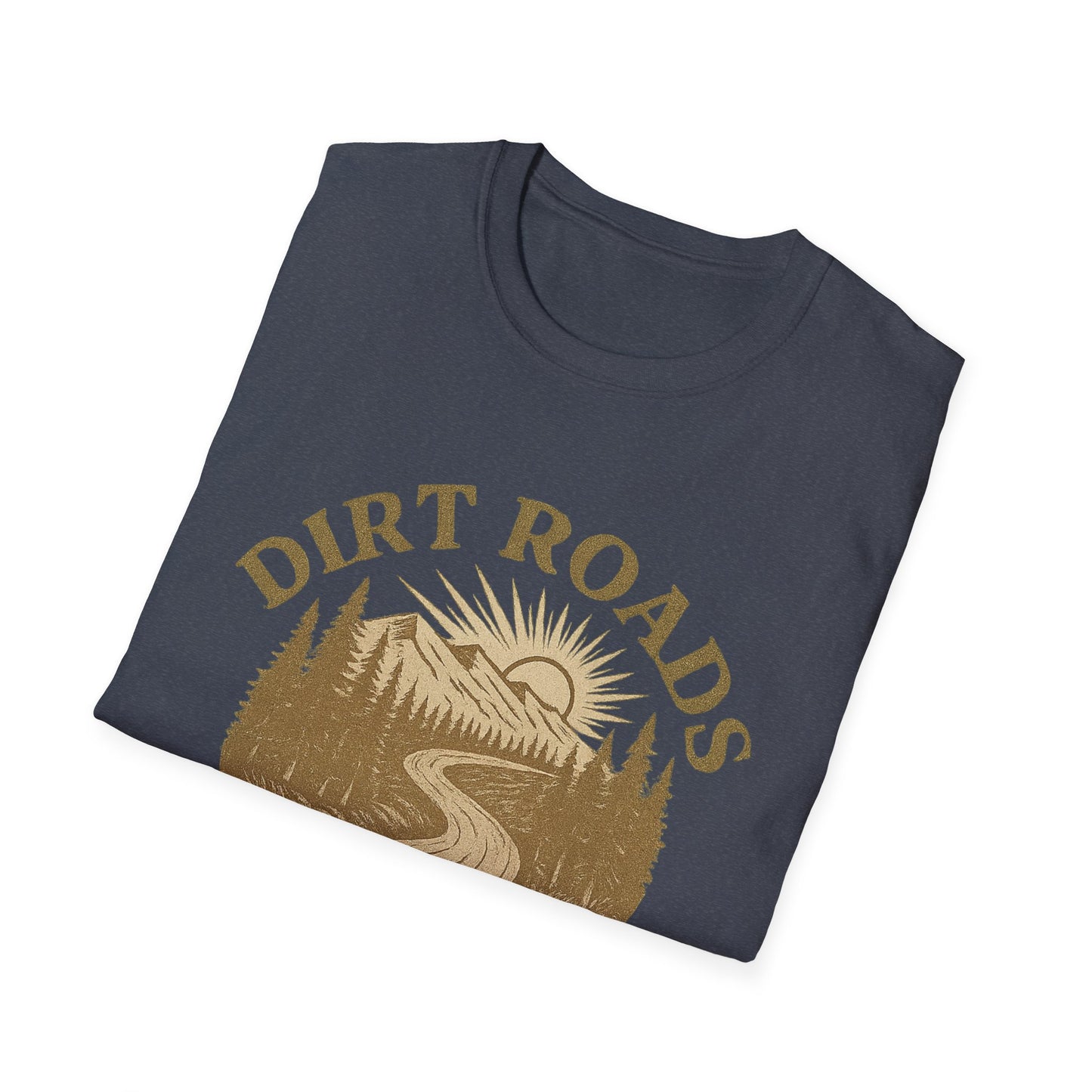 Dirt Roads No Deadlines | T-Shirt