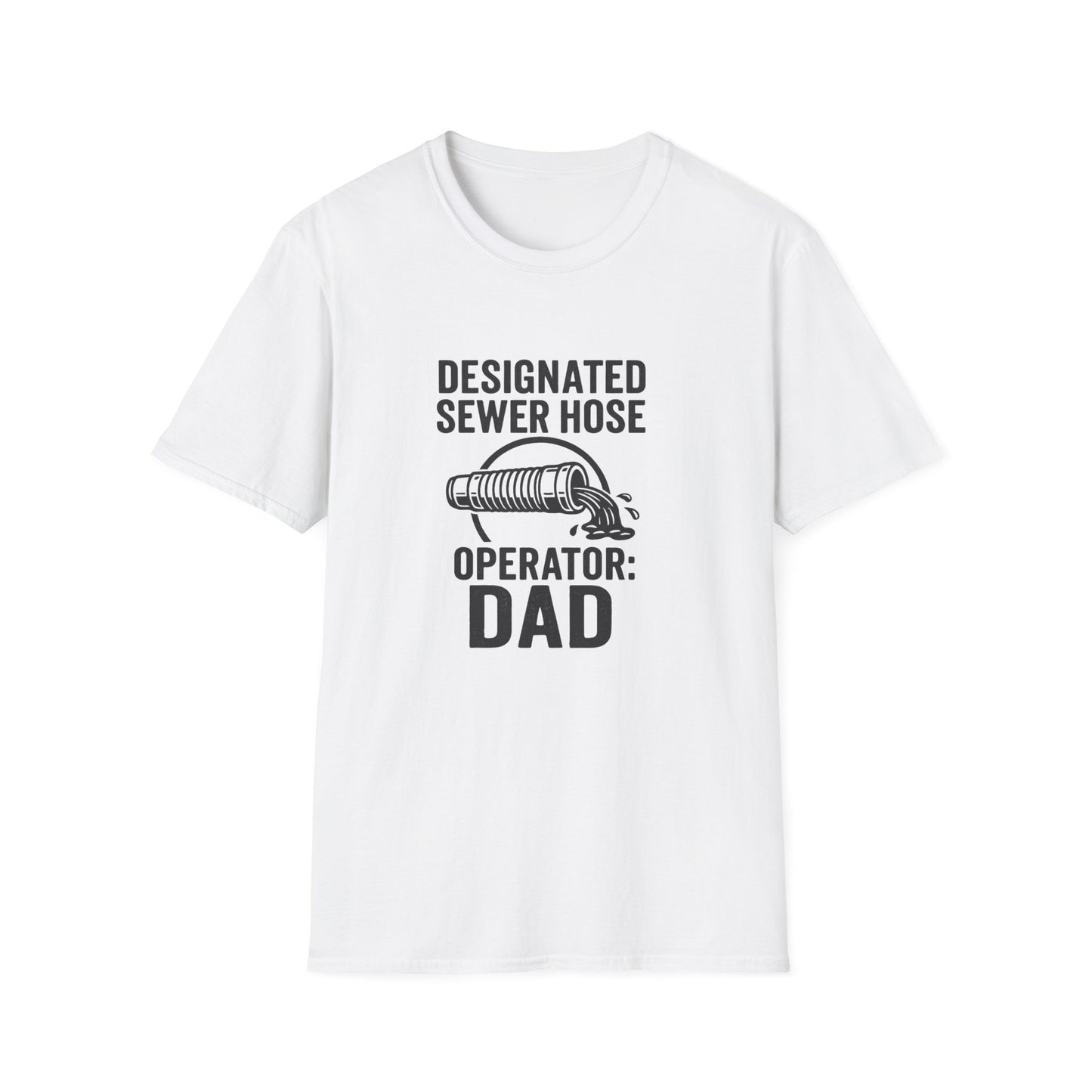 Designated Sewer Hose Operator: Dad | T-Shirt