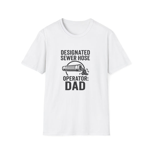 Designated Sewer Hose Operator: Dad | T-Shirt