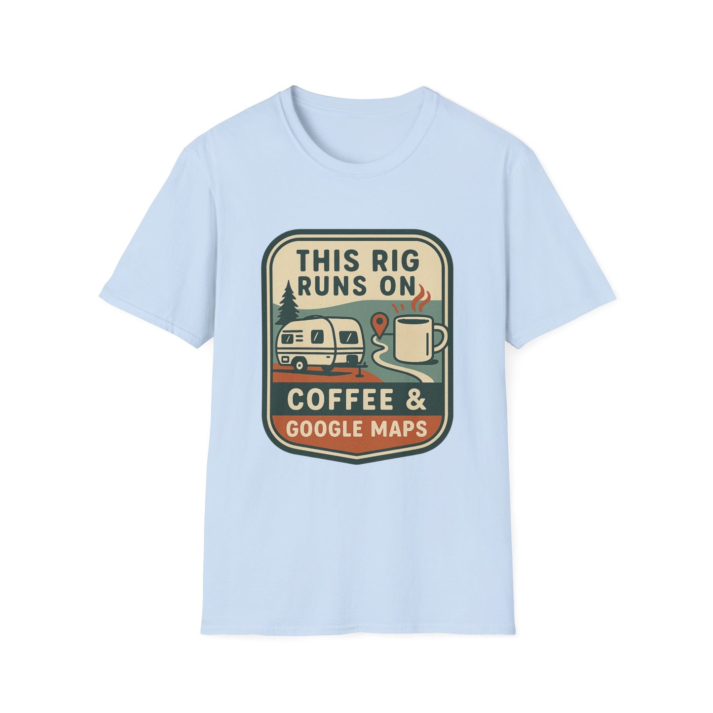 This Rig Runs on Coffee & Google Maps | T-Shirt