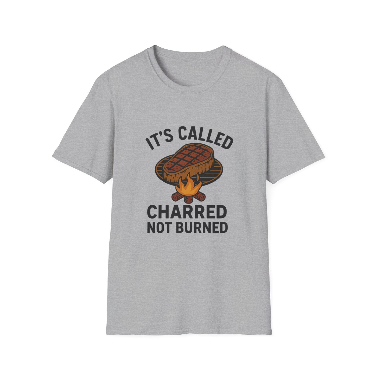 It's Called Charred Not Burned | T-Shirt