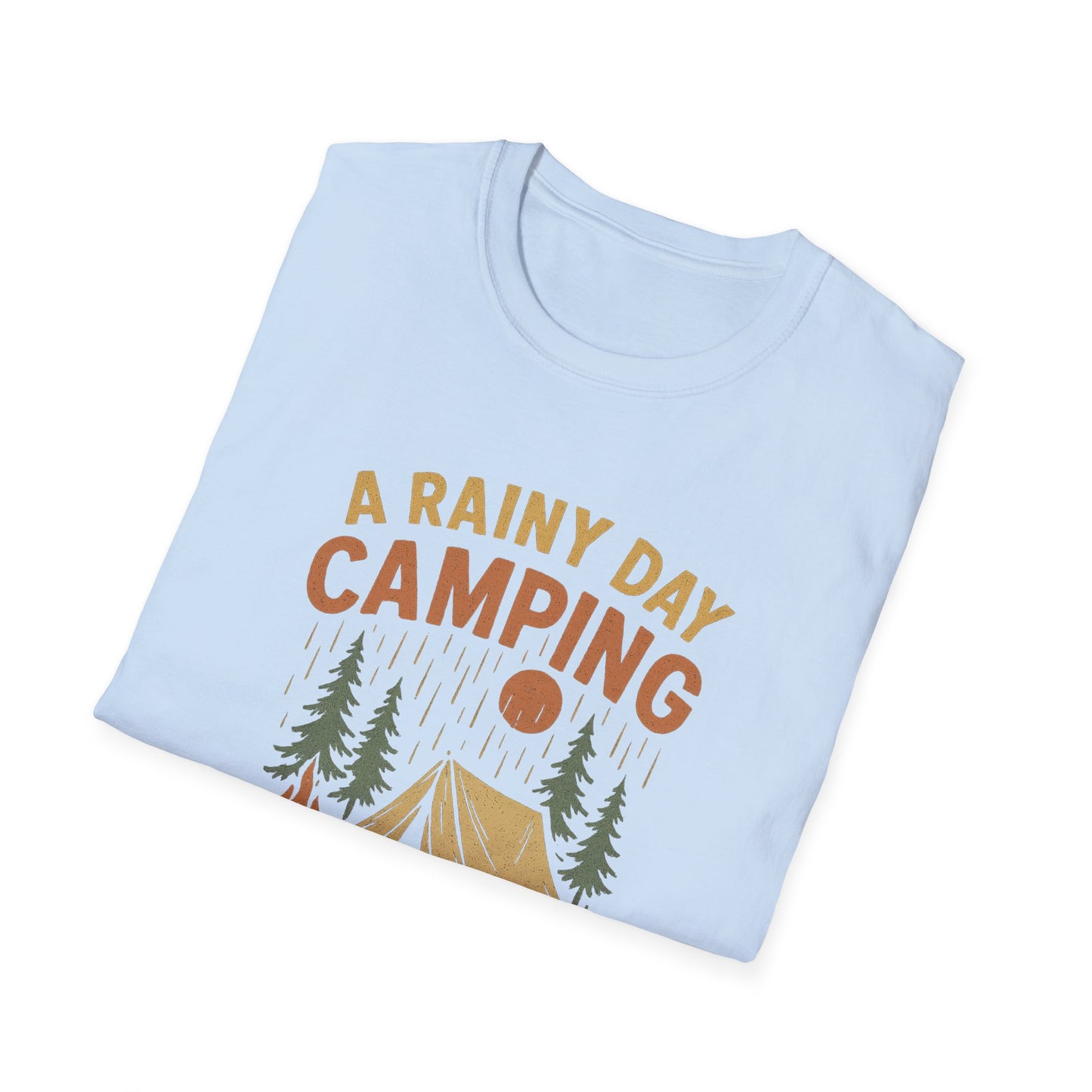 A Rainy Day Camping Is Better Than a Sunny Day At Work | T-Shirt