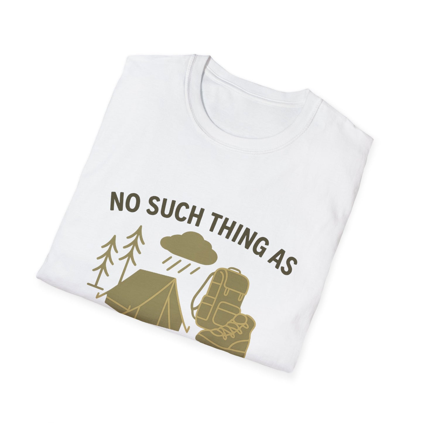 No Such Thing As Bad Weather, Just Bad Gear | T-Shirt