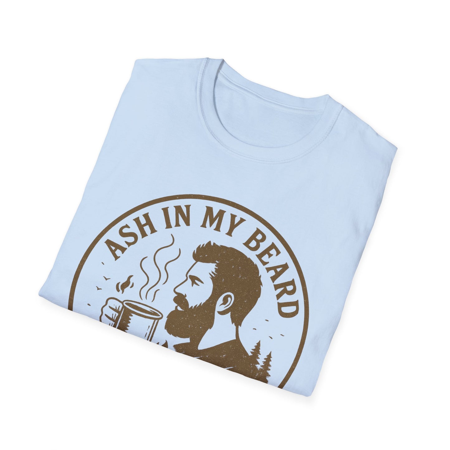 Ash In My Beard, Coffee In My Cup | T-Shirt