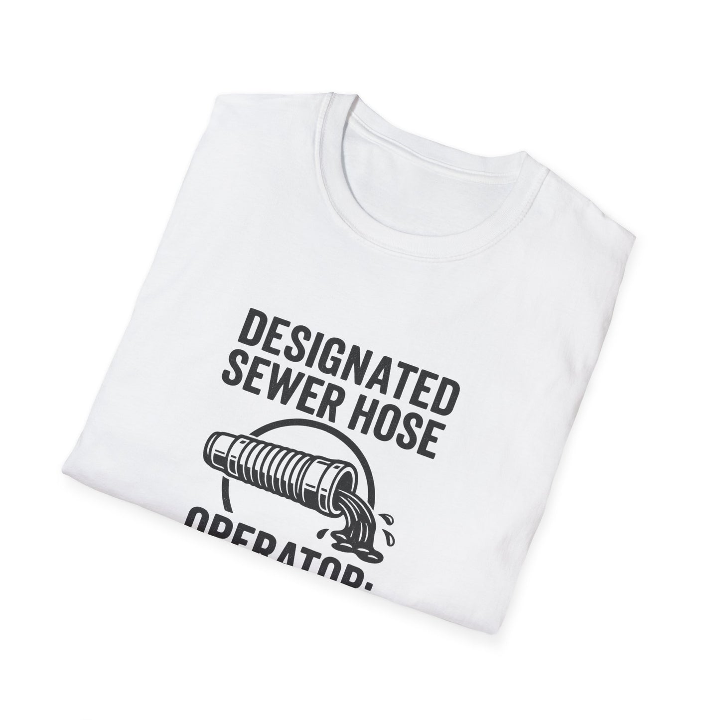 Designated Sewer Hose Operator: Dad | T-Shirt