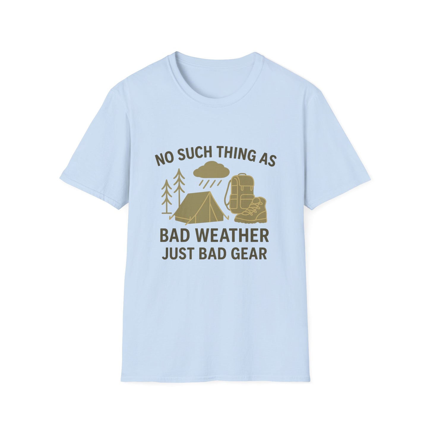 No Such Thing As Bad Weather, Just Bad Gear | T-Shirt