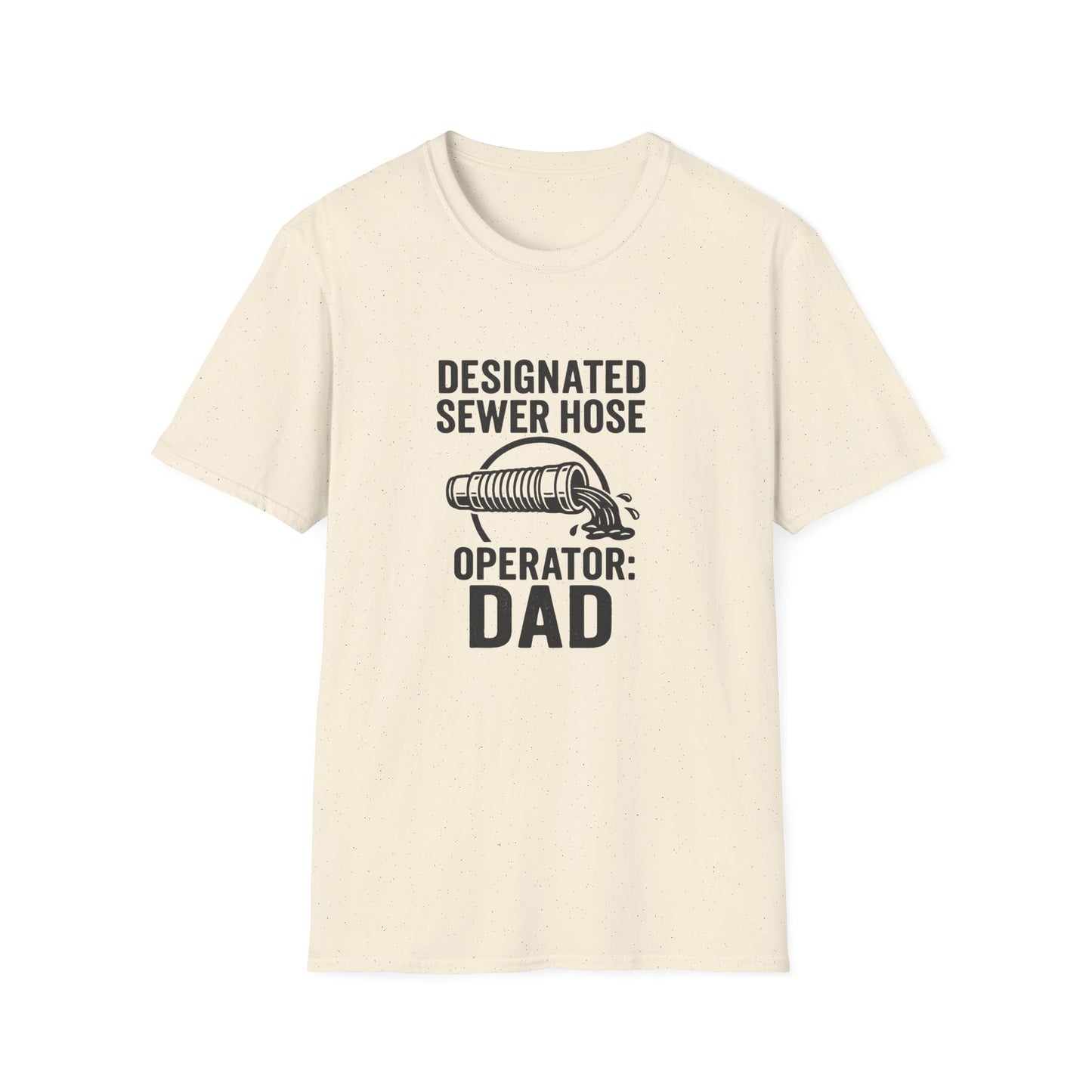 Designated Sewer Hose Operator: Dad | T-Shirt