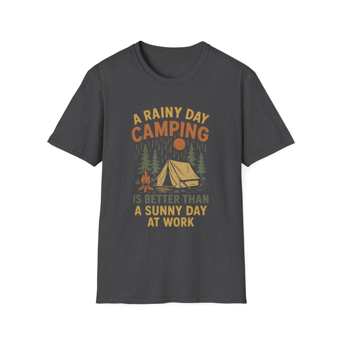A Rainy Day Camping Is Better Than a Sunny Day At Work | T-Shirt