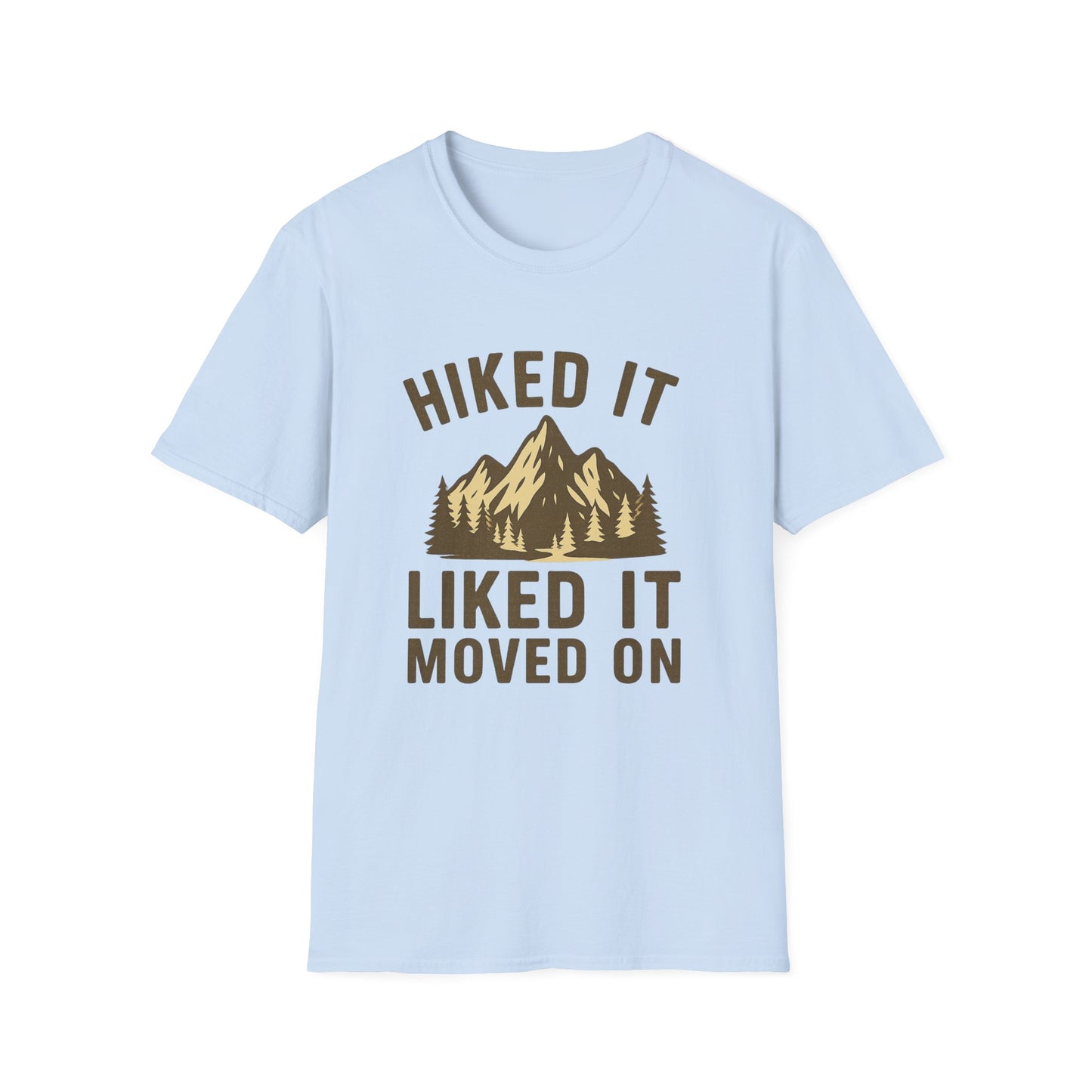 Hiked It, Liked It, Moved On | T-Shirt