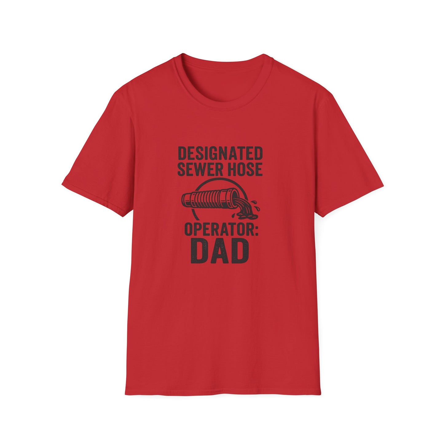 Designated Sewer Hose Operator: Dad | T-Shirt