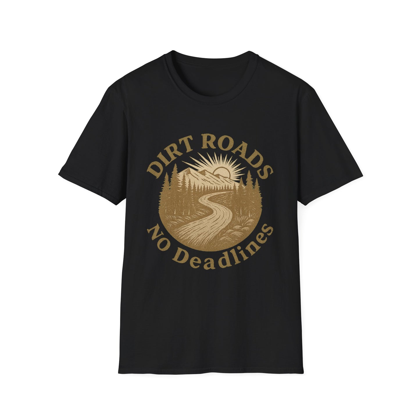 Dirt Roads No Deadlines | T-Shirt
