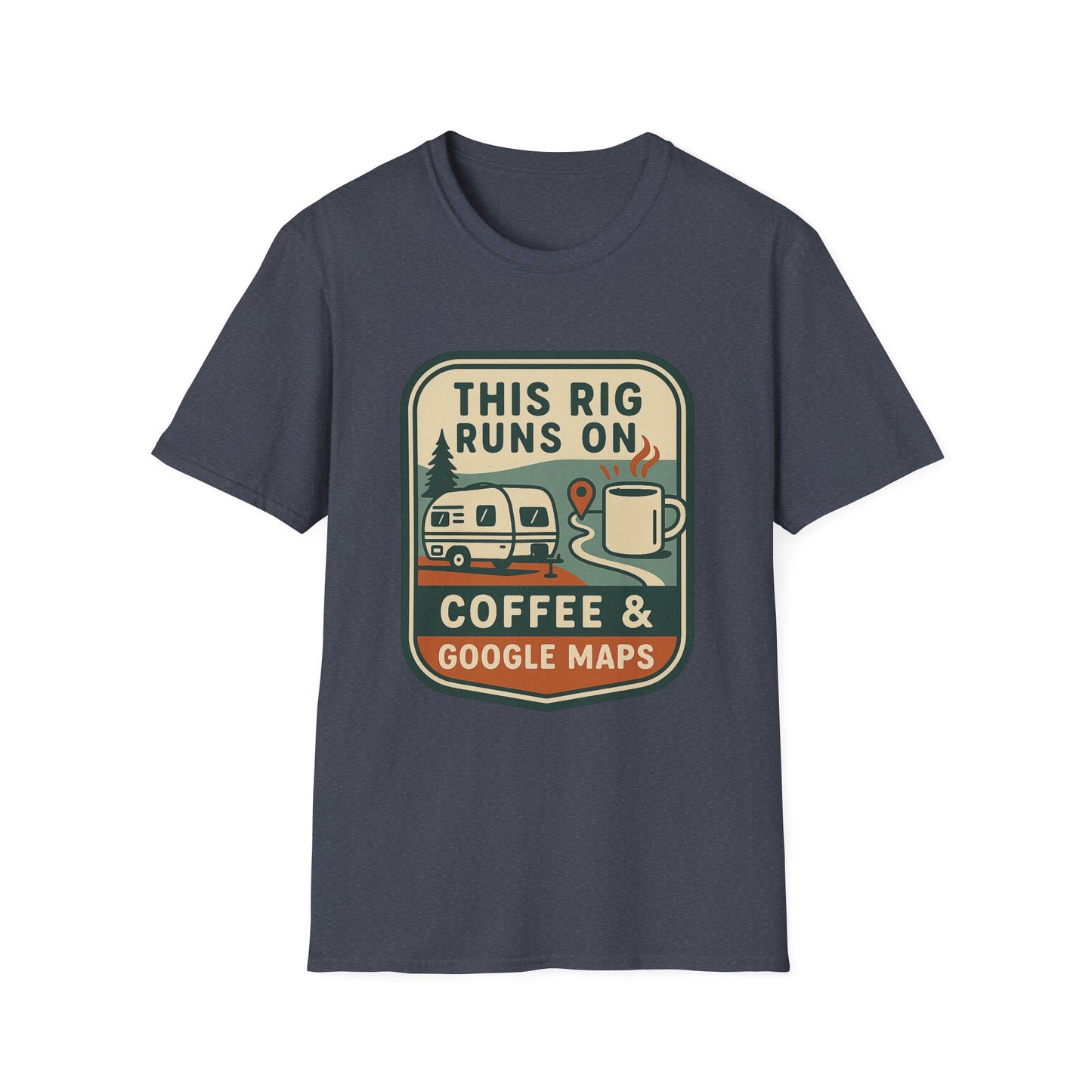 This Rig Runs on Coffee & Google Maps | T-Shirt
