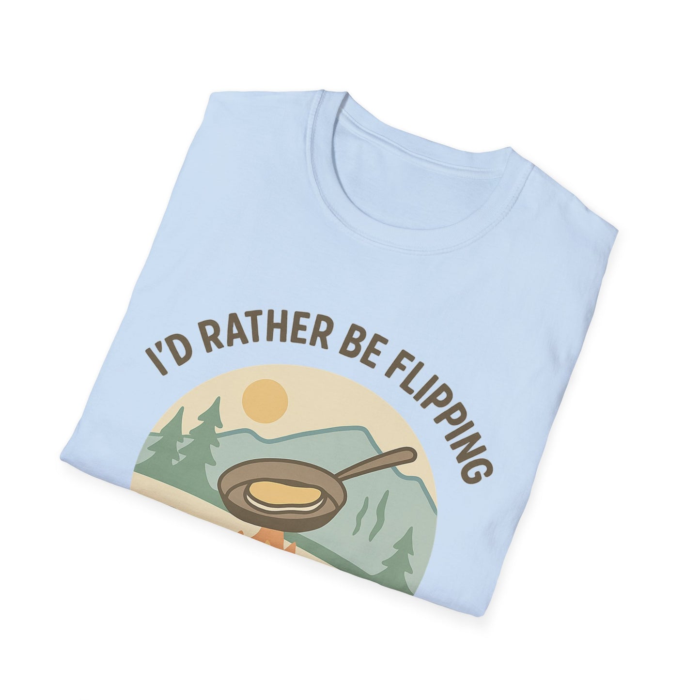 I'd Rather Be Flipping Pancakes At Camp | T-Shirt