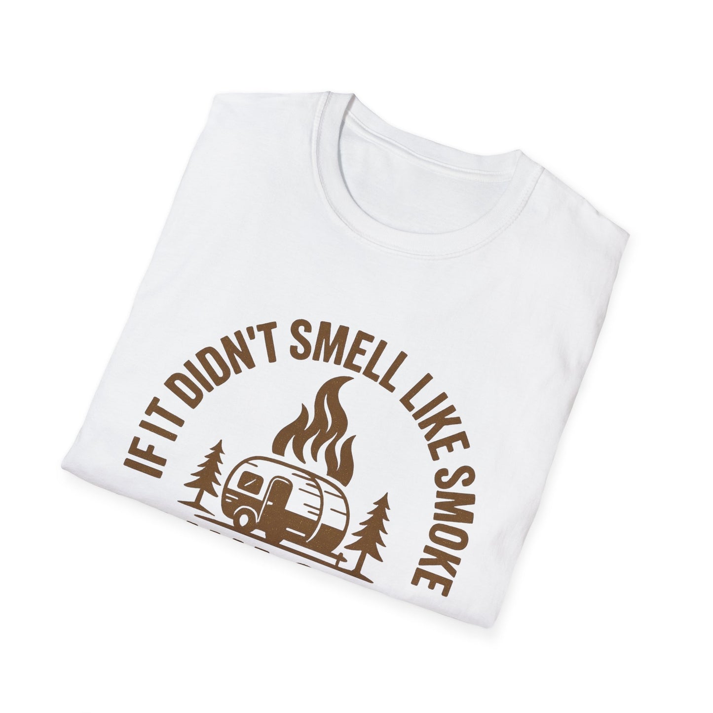 If It Didn't Smell Like Smoke It Wasn't Camping | T-Shirt
