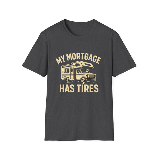 My Mortgage Has Tires | T-Shirt