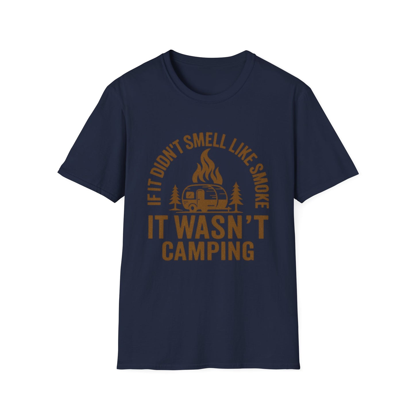 If It Didn't Smell Like Smoke It Wasn't Camping | T-Shirt