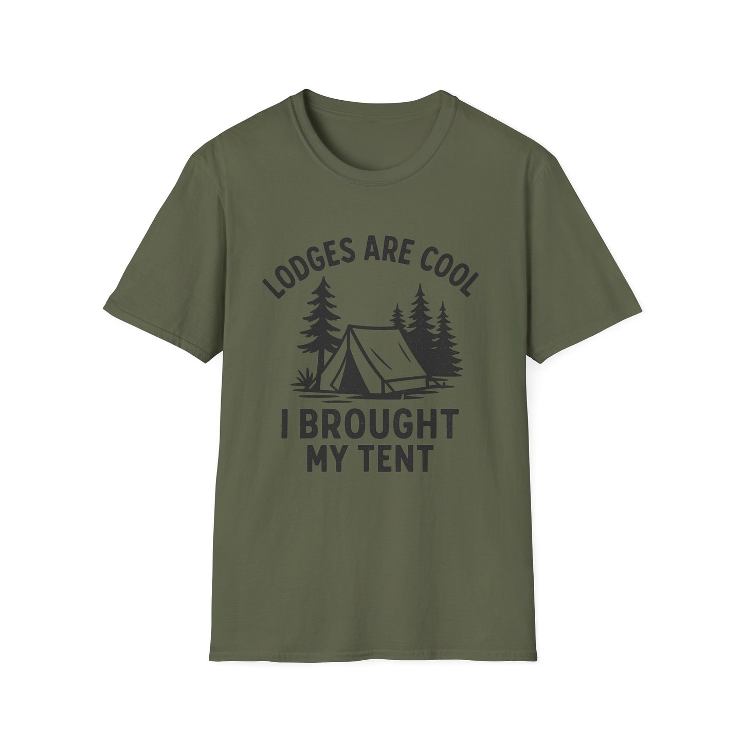 Lodges Are Cool, I Brought My Tent | T-Shirt