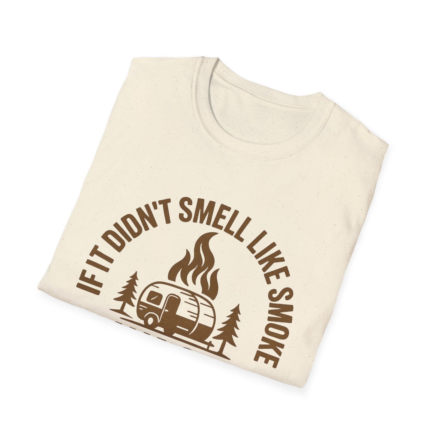 If It Didn't Smell Like Smoke It Wasn't Camping | T-Shirt