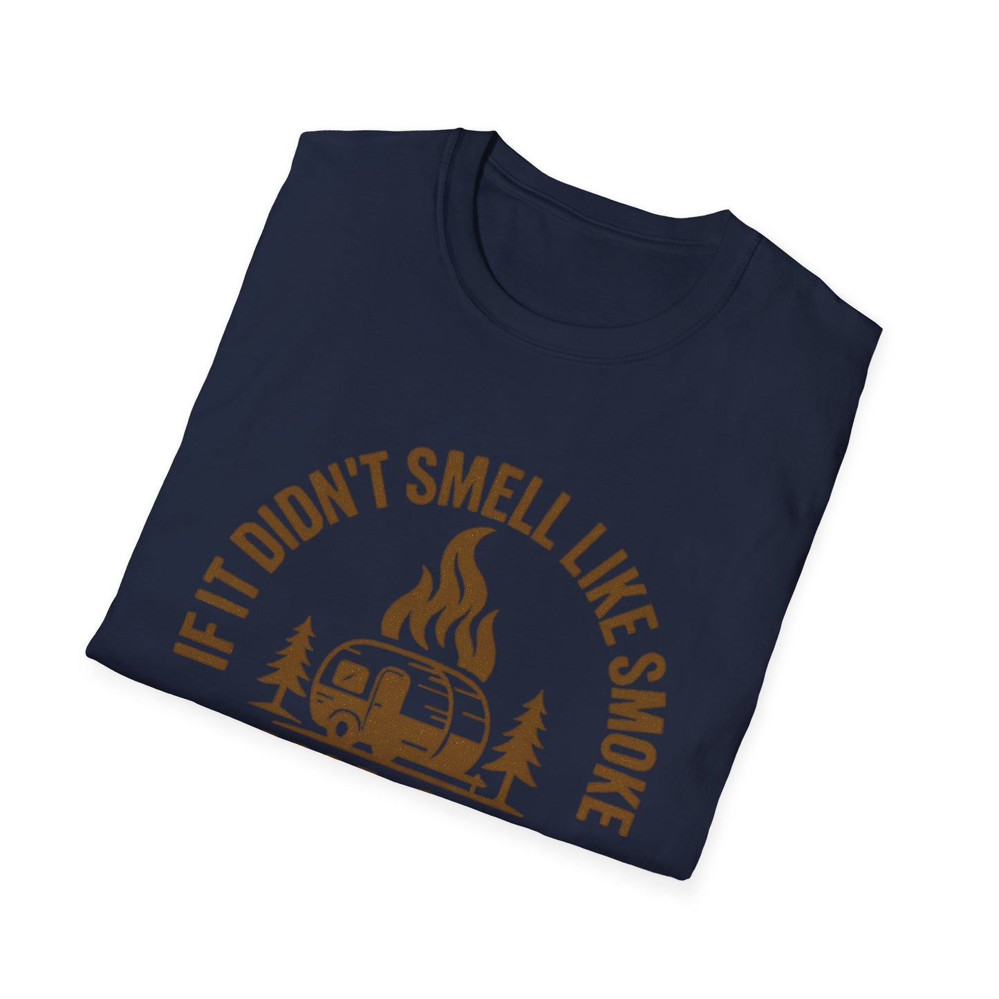 If It Didn't Smell Like Smoke It Wasn't Camping | T-Shirt