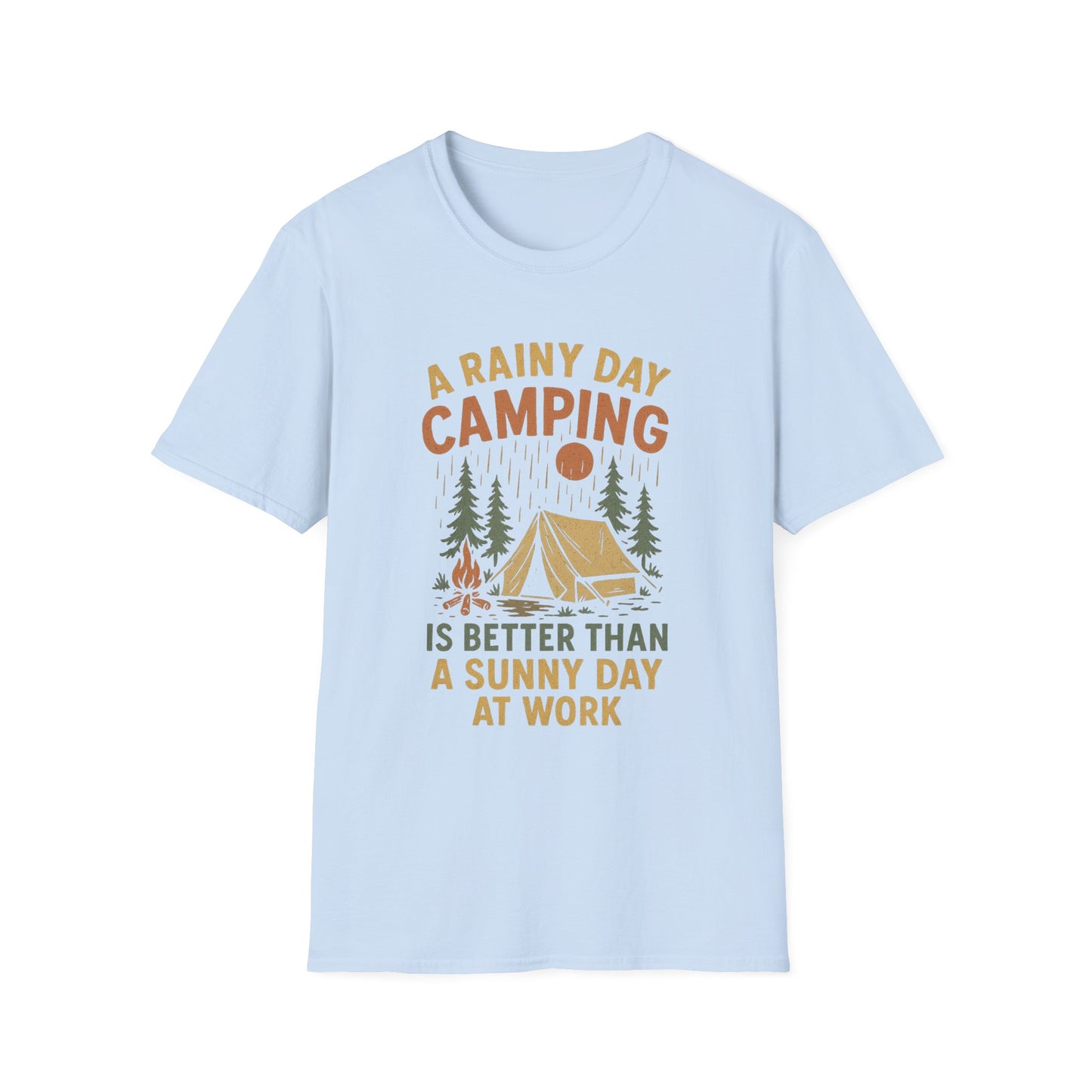 A Rainy Day Camping Is Better Than a Sunny Day At Work | T-Shirt