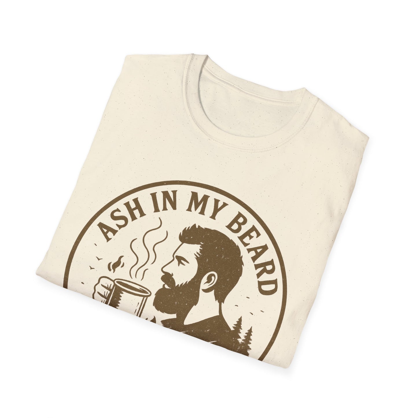 Ash In My Beard, Coffee In My Cup | T-Shirt