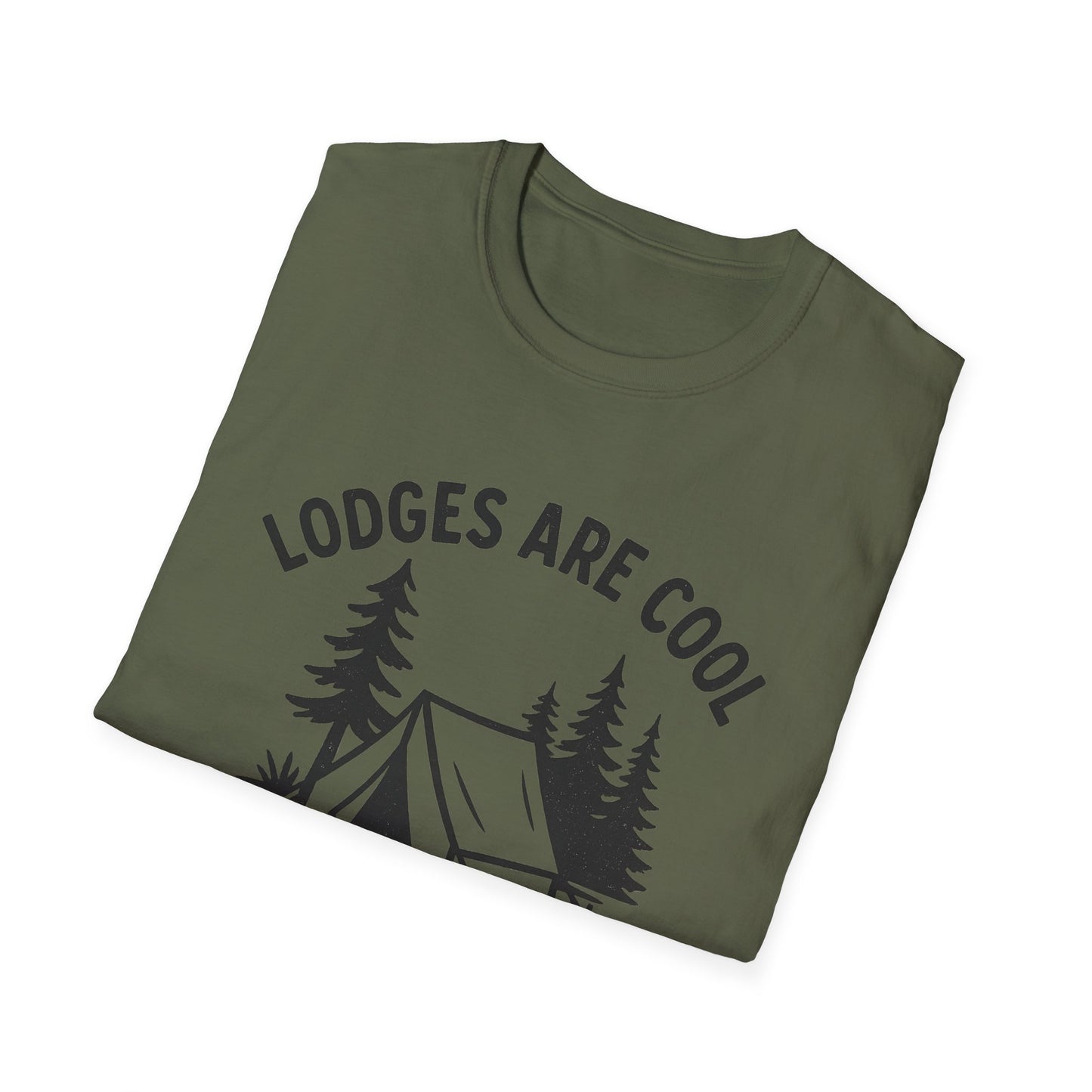 Lodges Are Cool, I Brought My Tent | T-Shirt