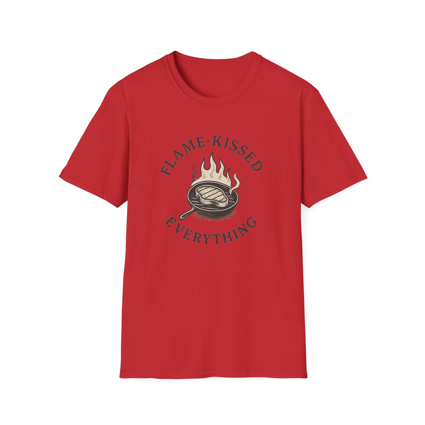 Flame-Kissed Everything | T-Shirt