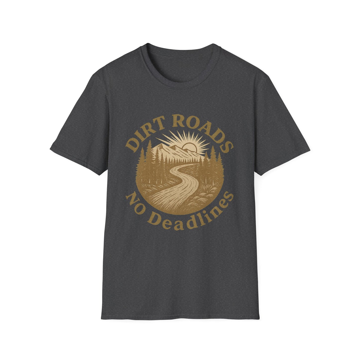 Dirt Roads No Deadlines | T-Shirt