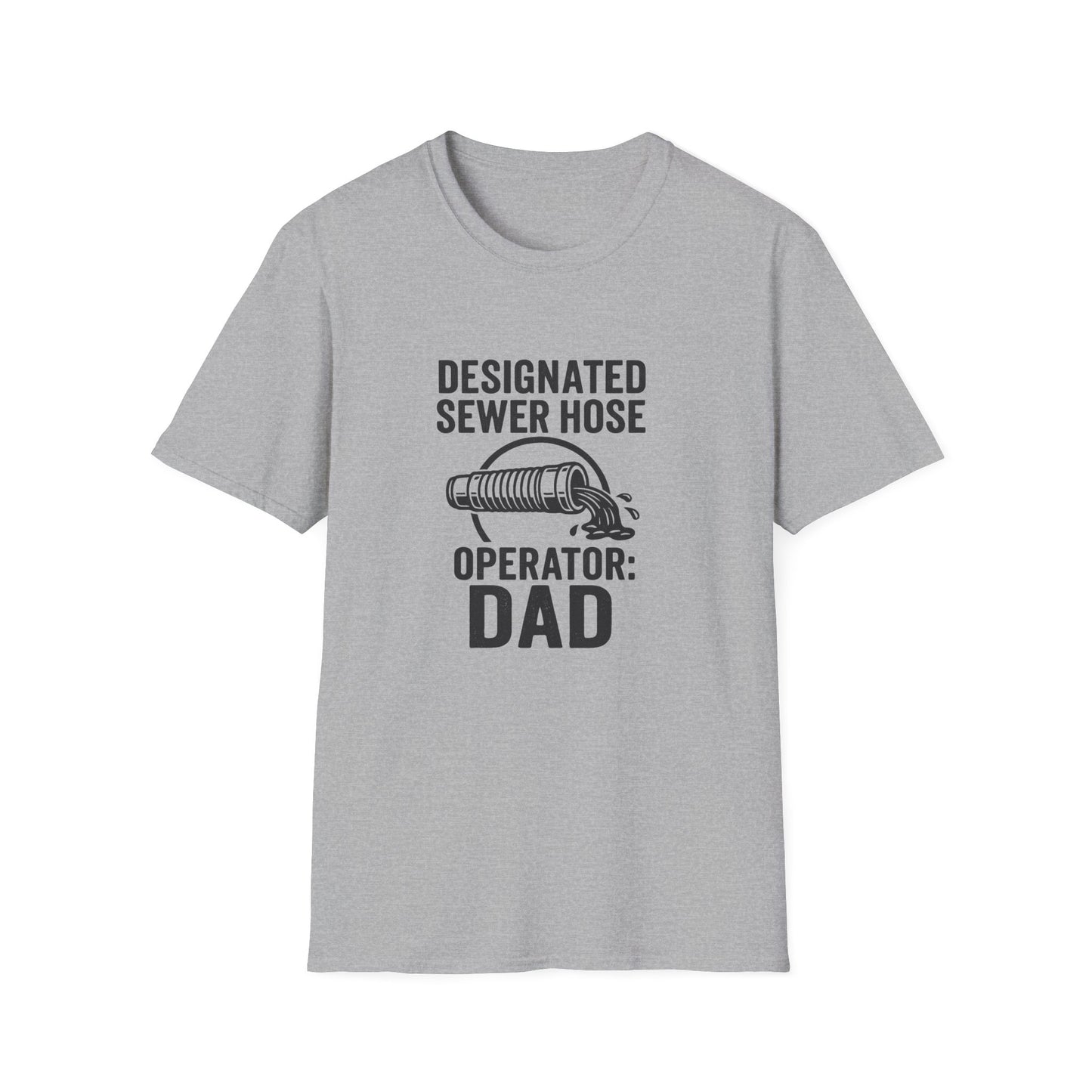 Designated Sewer Hose Operator: Dad | T-Shirt