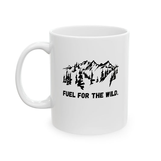 Fuel for the Wild – Outdoors Coffee Mug for Hikers, Campers & Explorers