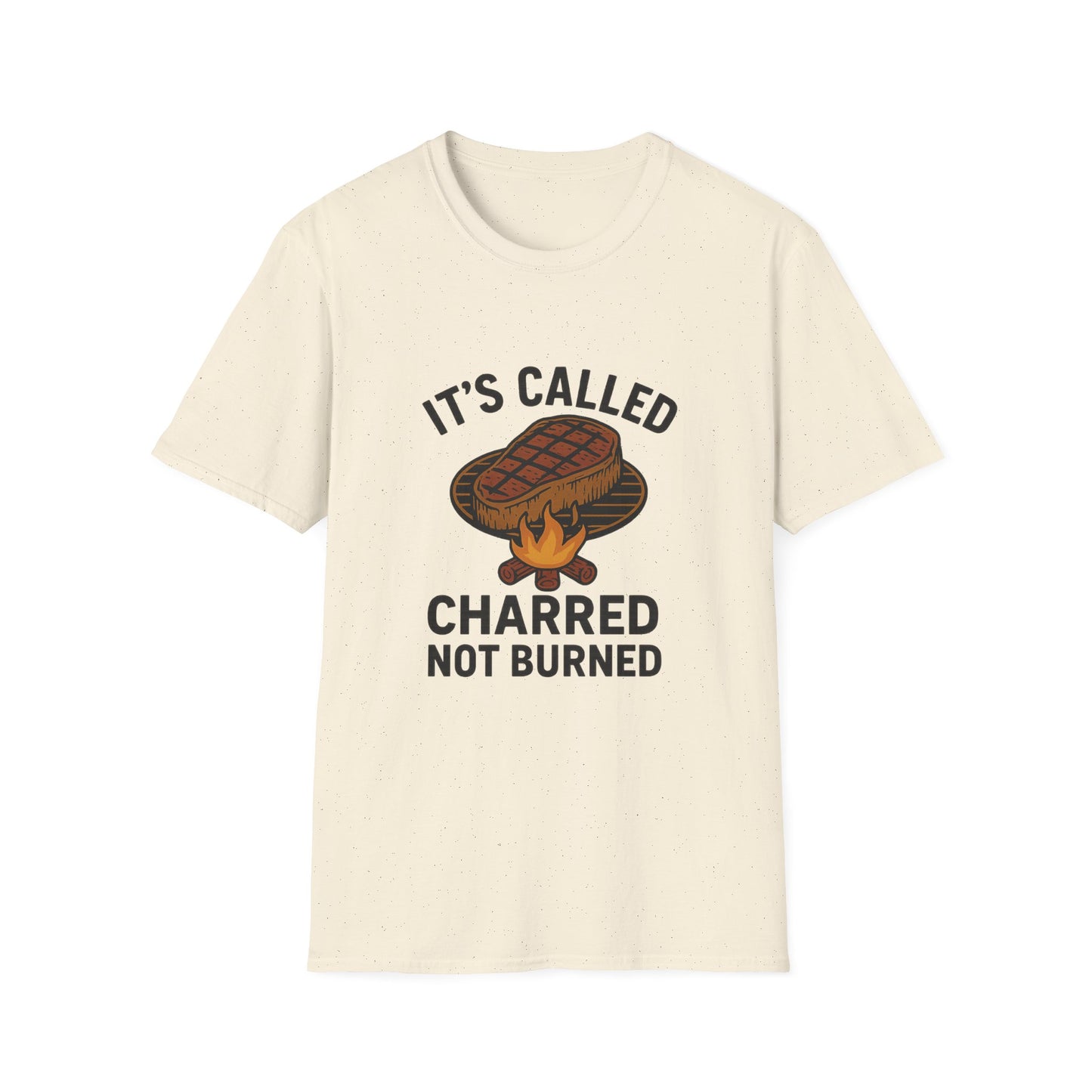 It's Called Charred Not Burned | T-Shirt