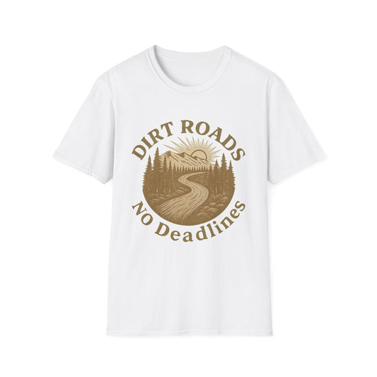 Dirt Roads No Deadlines | T-Shirt