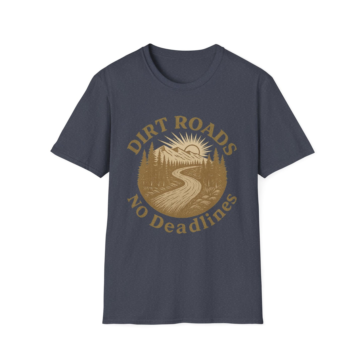 Dirt Roads No Deadlines | T-Shirt