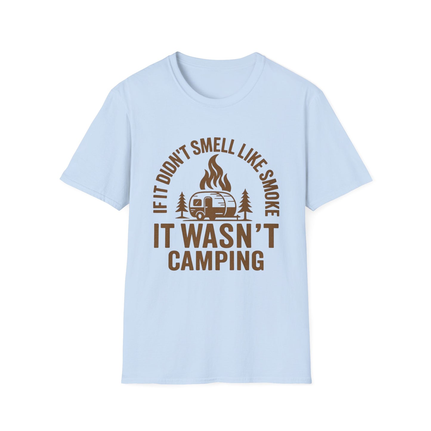 If It Didn't Smell Like Smoke It Wasn't Camping | T-Shirt