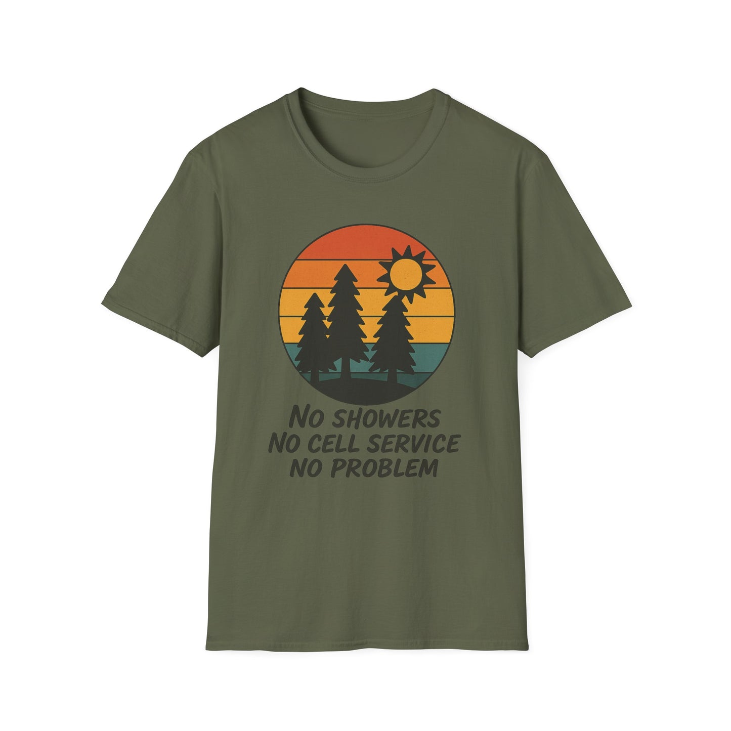 No Showers, No Cell Service, No Problem | T-Shirt
