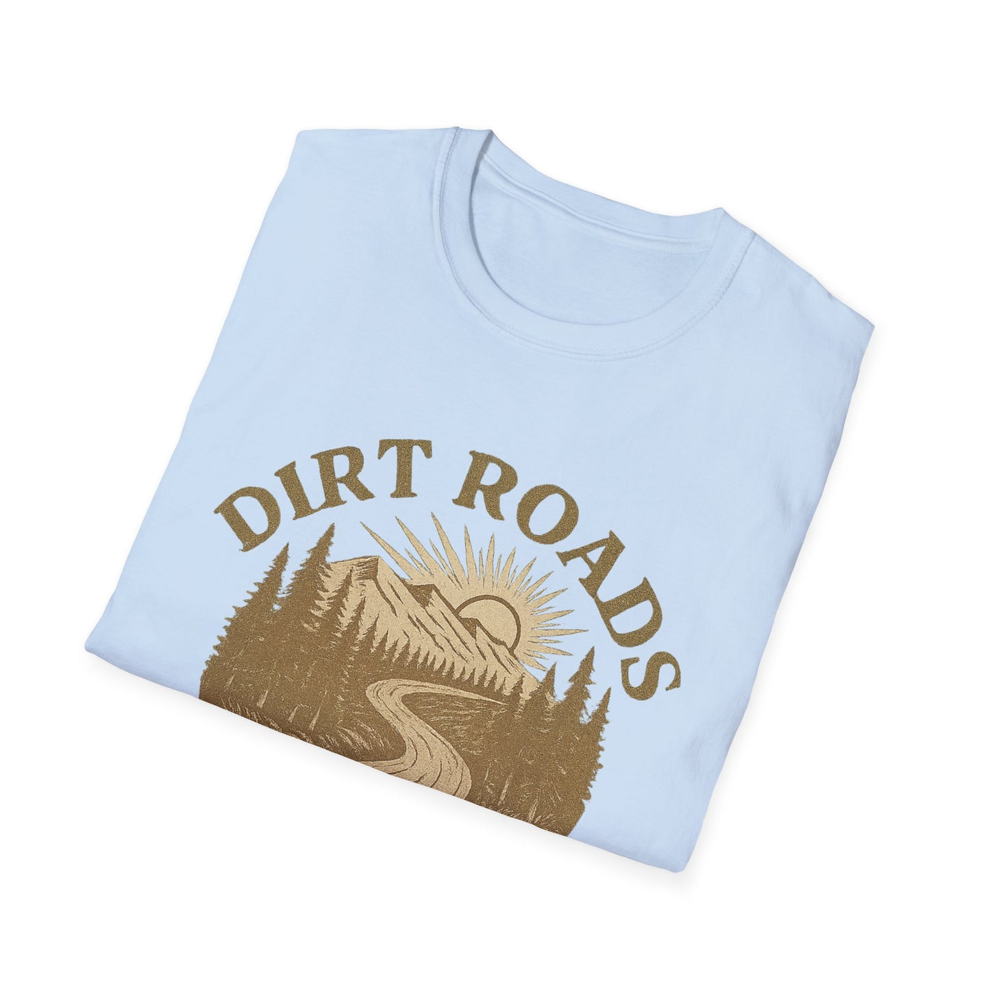 Dirt Roads No Deadlines | T-Shirt