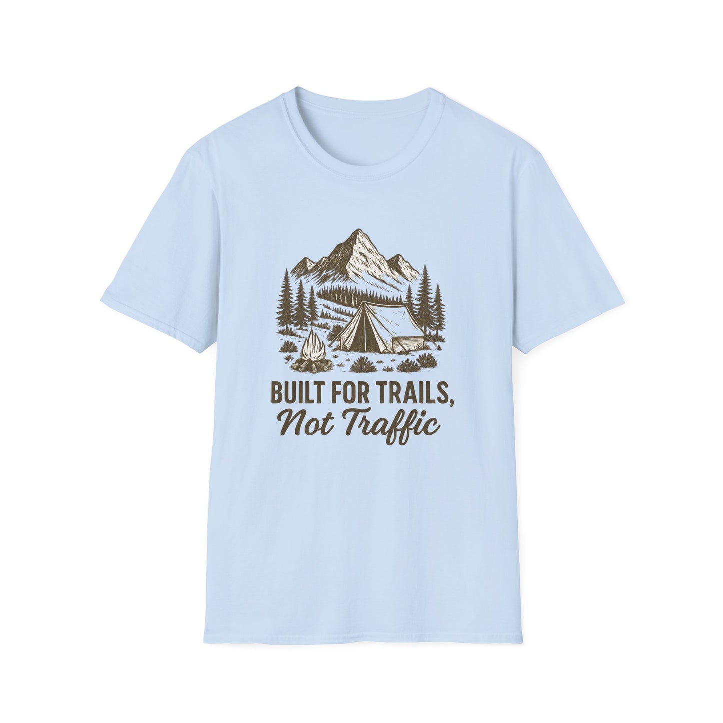 Built for Trails, Not Traffic | T-Shirt