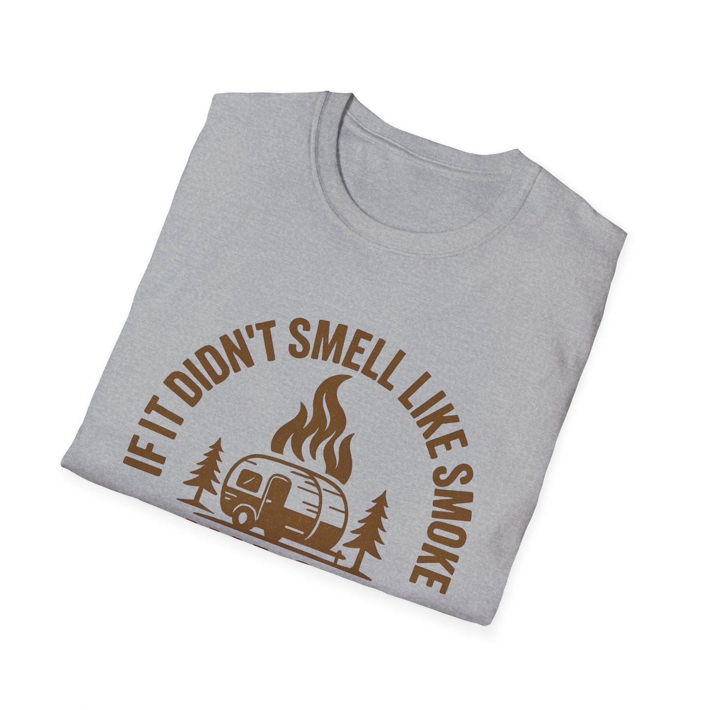 If It Didn't Smell Like Smoke It Wasn't Camping | T-Shirt